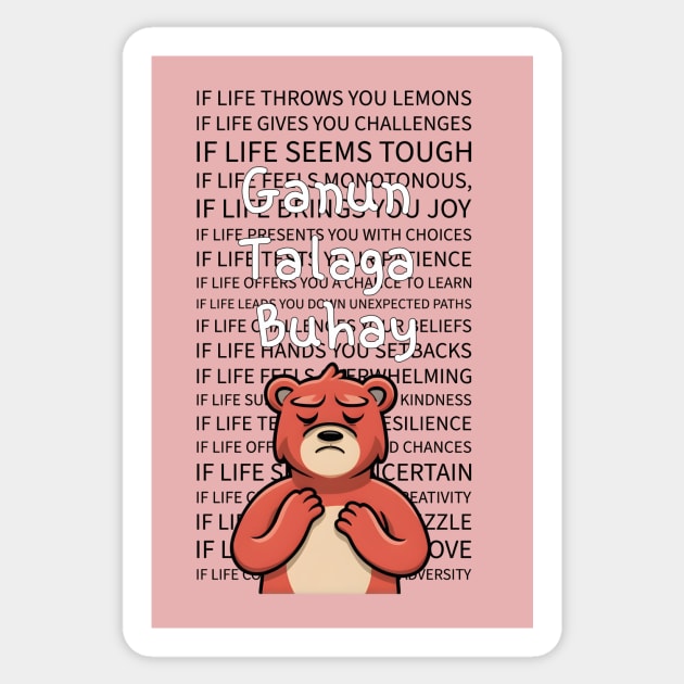 ganun talaga buhay bear Sticker by huwagpobjj